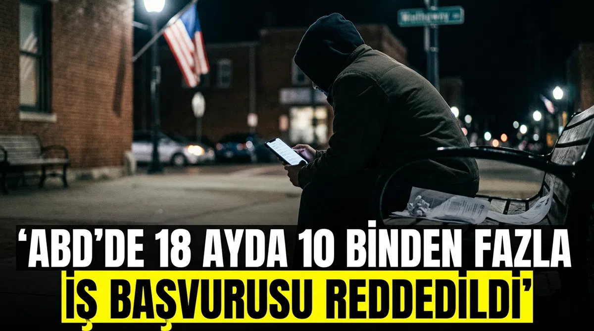 ABD'de 18 ayda 10 binden fazla iş başvurusu reddedildi