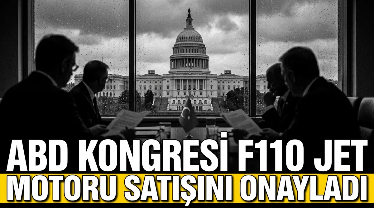 ABD Kongresi F110 jet motoru satışını onayladı