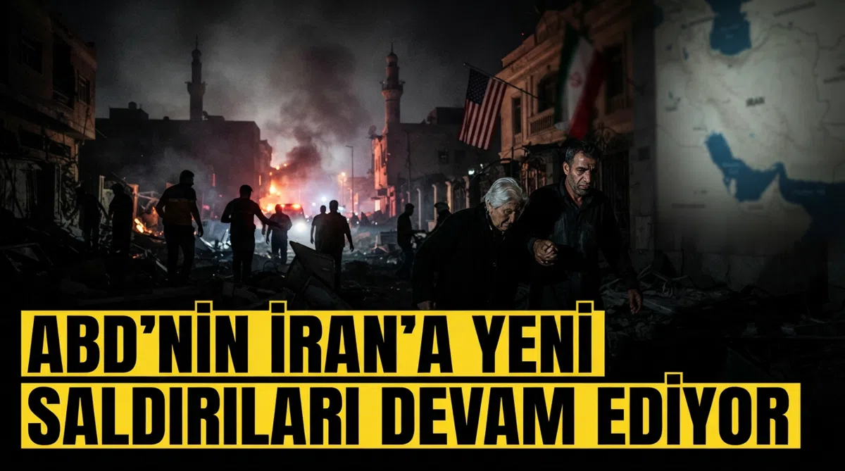 ABD’nin İran’a yeni saldırıları devam ediyor