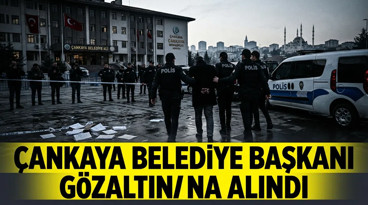 Çankaya Belediye Başkanı gözaltına alındı