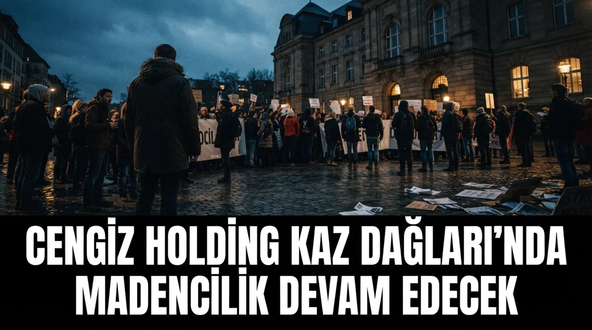Cengiz Holding Kaz Dağları’nda madencilik devam edecek