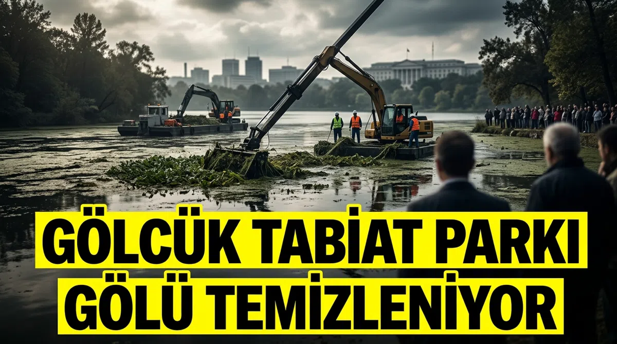 Gölcük Tabiat Parkı gölü temizleniyor