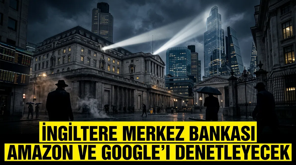 İngiltere Merkez Bankası Amazon ve Google'ı denetleyecek