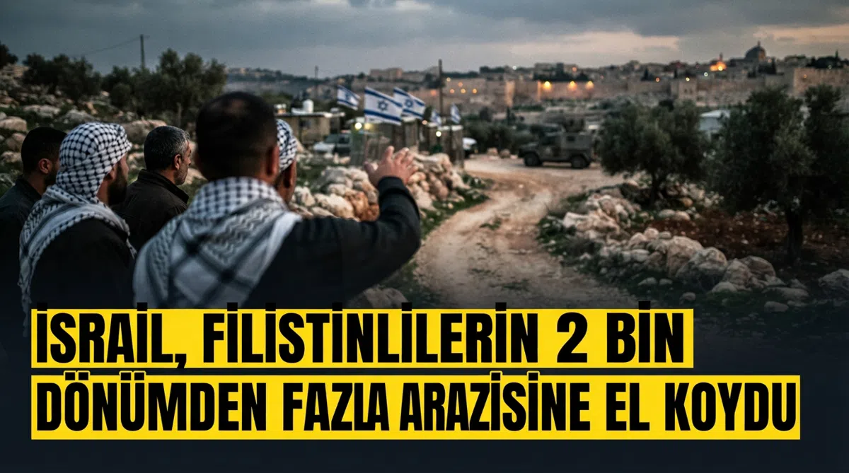 İsrail, Filistinlilerin 2 Bin Dönümden Fazla Arazisine El Koydu
