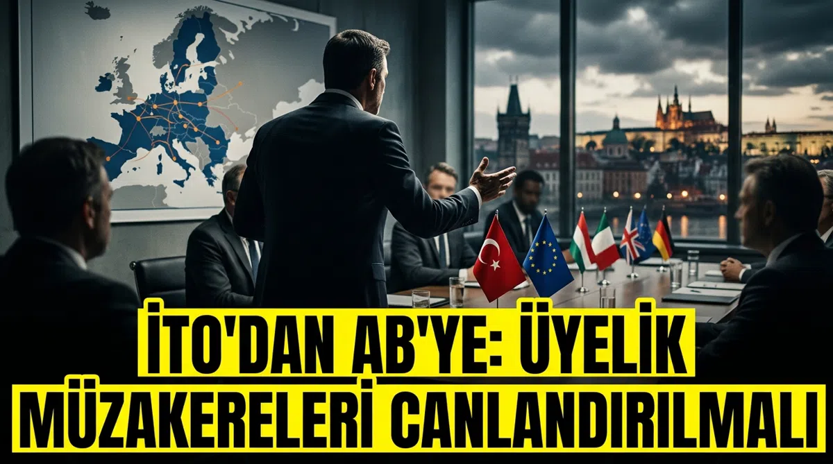 İTO'dan AB'ye: Üyelik Müzakereleri Canlandırılmalı