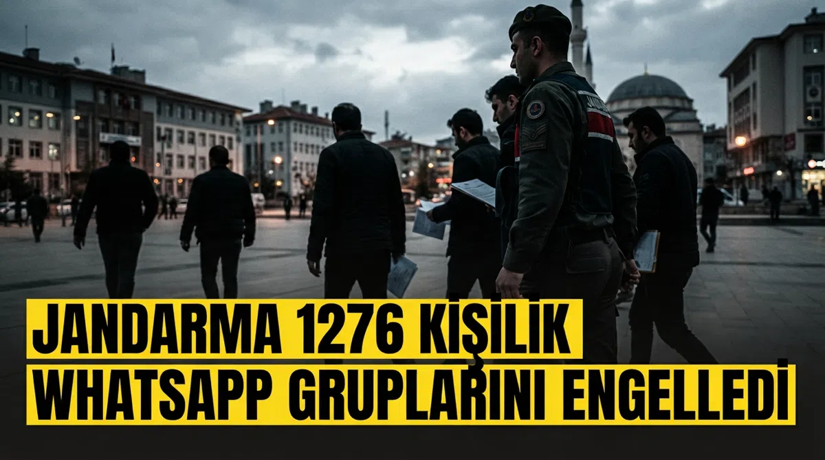 Jandarma 1276 kişilik WhatsApp gruplarını engelledi