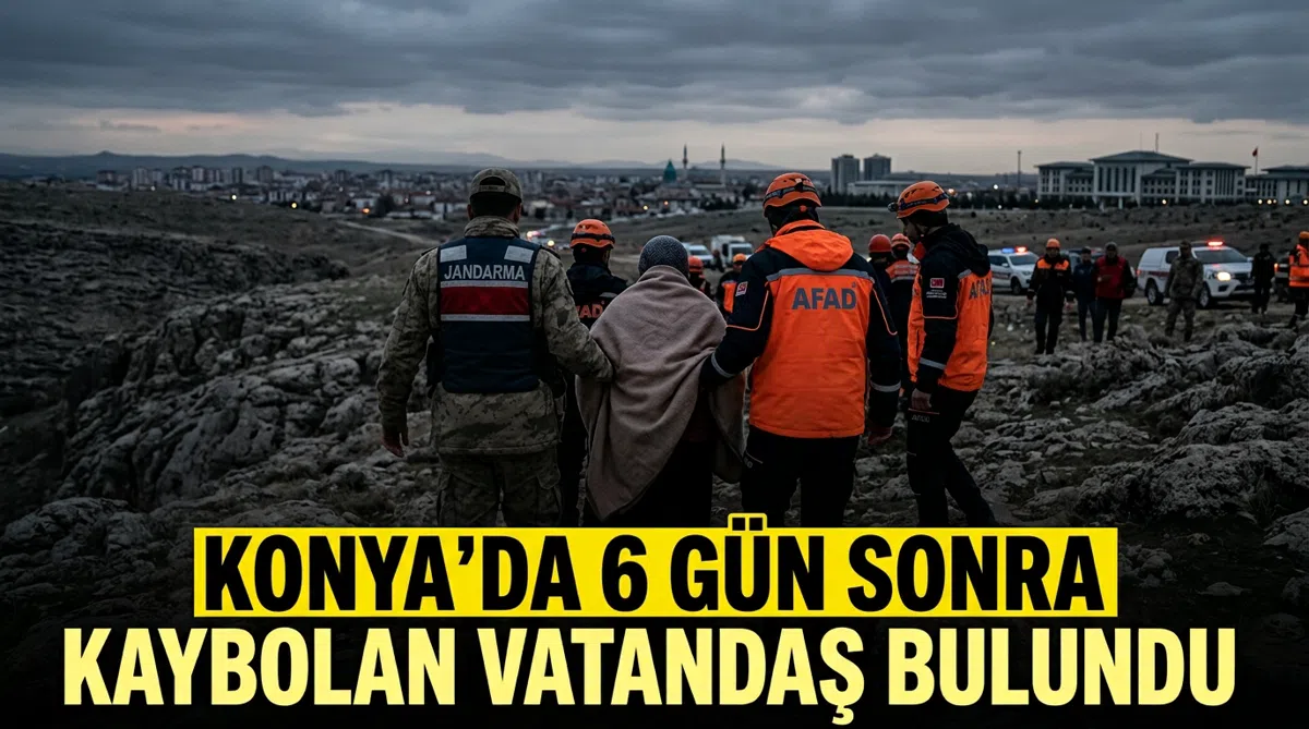 Konya'da 6 gün sonra kaybolan vatandaş bulundu