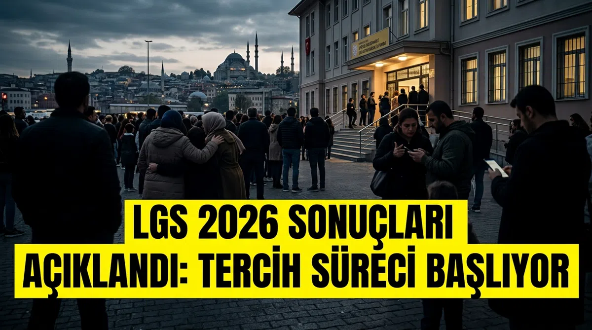 LGS 2026 Sonuçları Açıklandı: Tercih Süreci Başlıyor