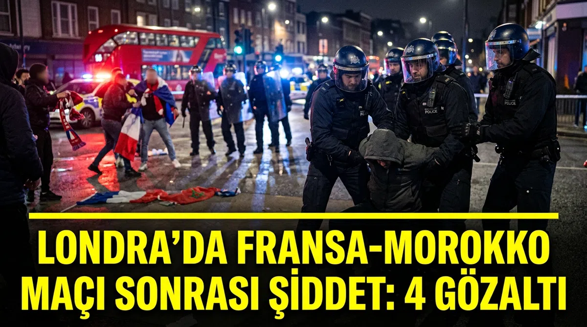 Londra'da Fransa-Morokko maçı sonrası şiddet: 4 gözaltı
