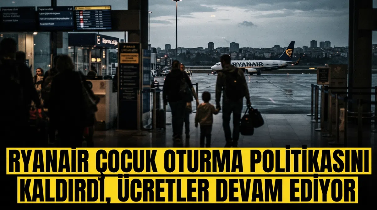 Ryanair çocuk oturma politikasını kaldırdı, ücretler devam ediyor