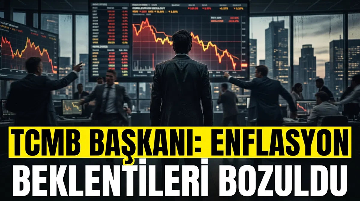 TCMB Başkanı: Enflasyon beklentileri bozuldu