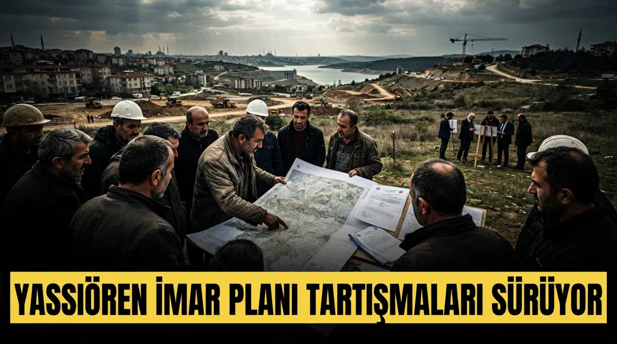 Yassıören imar planı tartışmaları sürüyor